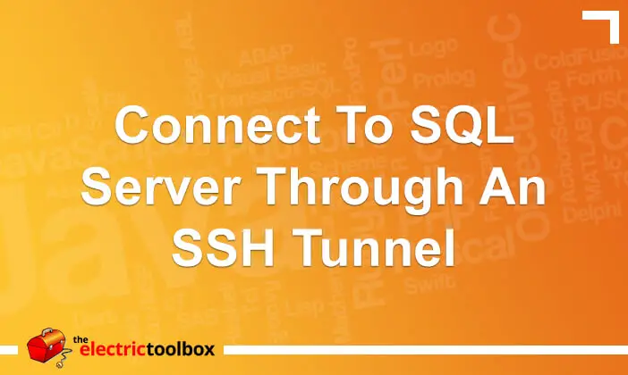 Connect to SQL Server through an SSH tunnel