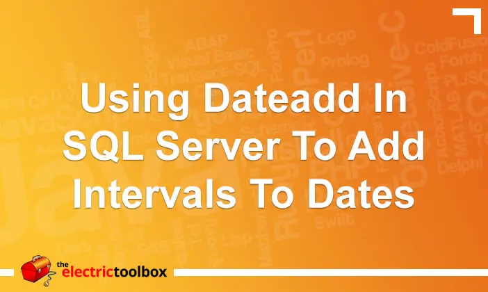 Using dateadd in SQL Server to add intervals to dates