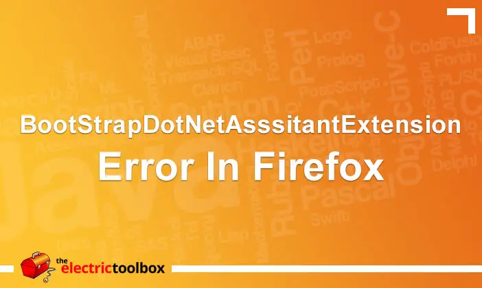 BootStrapDotNetAsssitantExtension error in Firefox