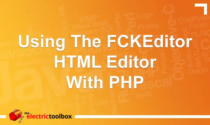 Using the FCKEditor HTML Editor with PHP