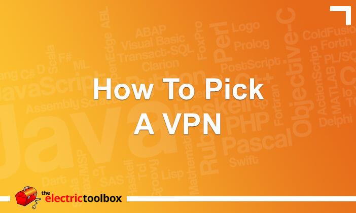 How to Pick a VPN
