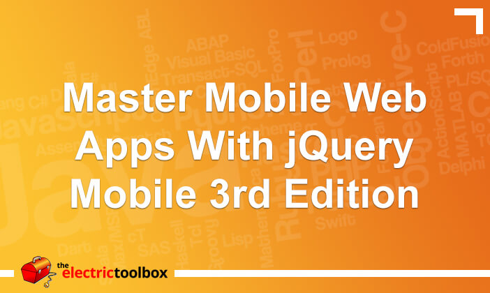 Master Mobile Web Apps with jQuery Mobile 3rd Edition