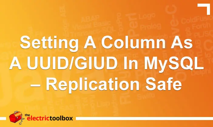 Setting a column as a UUID/GIUD in MySQL – replication safe