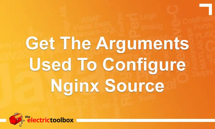 Get the arguments used to configure Nginx source