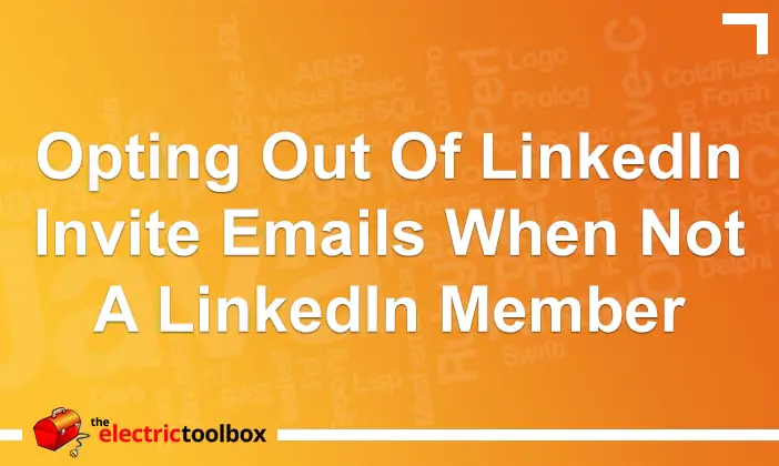 Opting out of LinkedIn invite emails when not a LinkedIn member