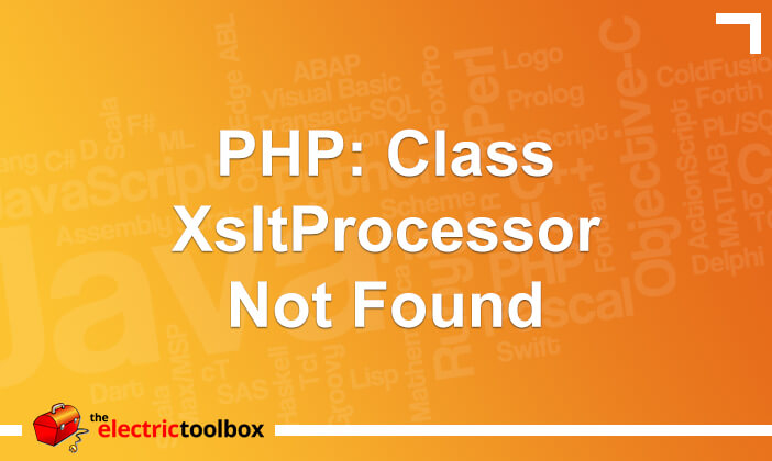 PHP: Class XsltProcessor not found