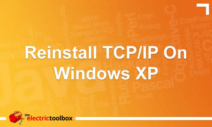 Reinstall TCP/IP on Windows XP