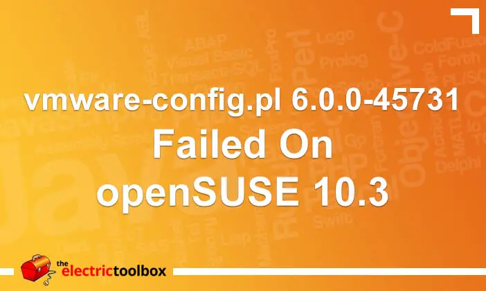vmware-config.pl 6.0.0-45731 failed on openSUSE 10.3