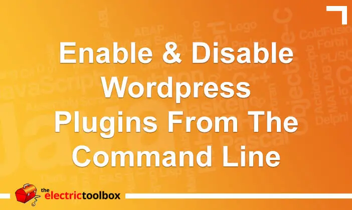 Enable & disable WordPress plugins from the command line